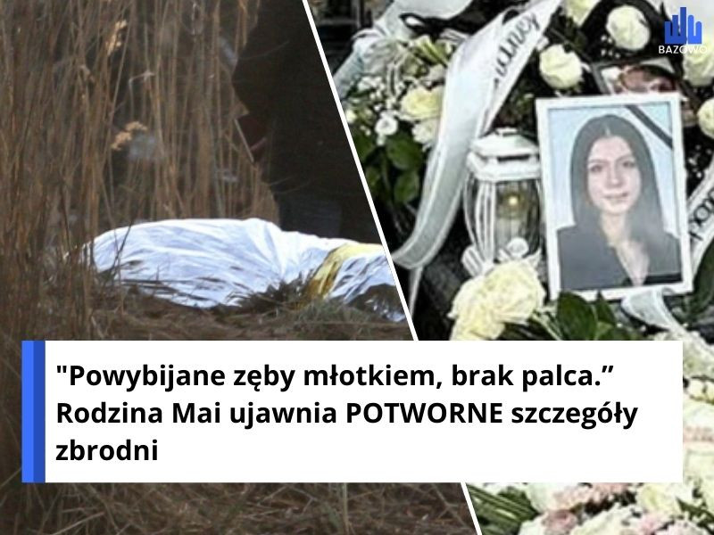 "Powybijane zęby młotkiem, brak palca.” Rodzina Mai ujawnia POTWORNE szczegóły zbrodni